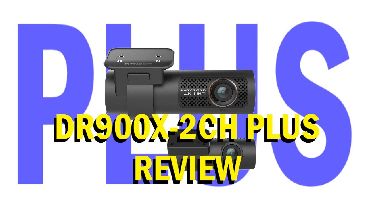 Blackvue DR900X-2CH Plus Review