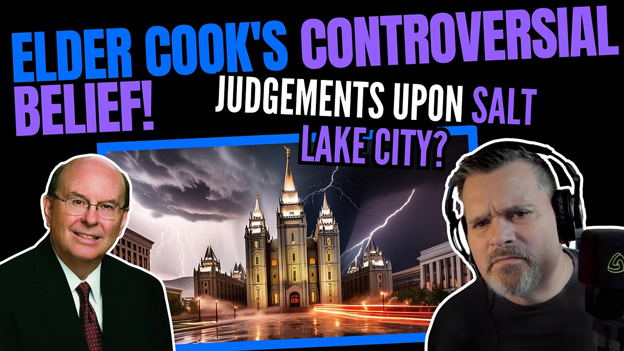 Elder Cook's CONTROVERSIAL BELIEF! | Judgements upon Salt Lake City?