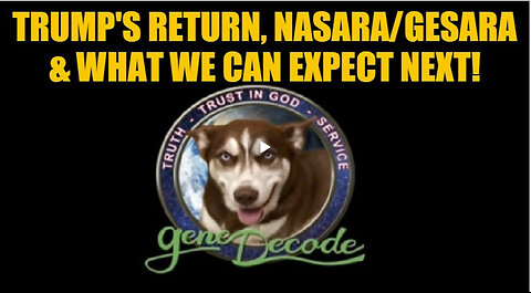 Gene Decode: Huge Intel Trump's Return, NASARA/GESARA & What We Can Expect Next!