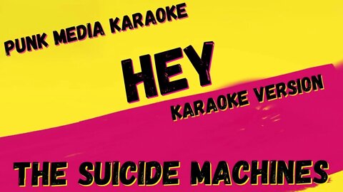 THE SUICIDE MACHINES ✴ HEY ✴ KARAOKE INSTRUMENTAL ✴ PMK