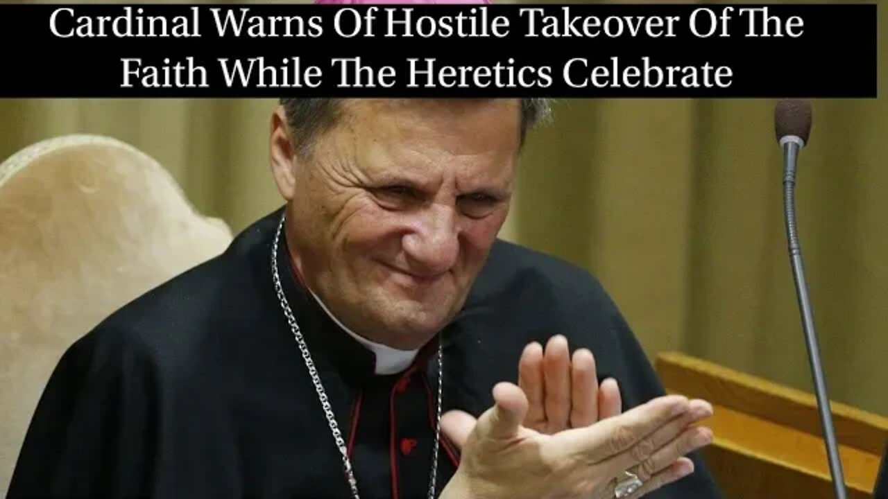 Cardinal Warns Of Hostile Takeover Of The Faith While The Heretics Celebrate