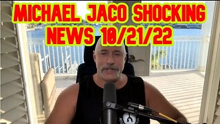 Michael Jaco Shocking News 10/21/22