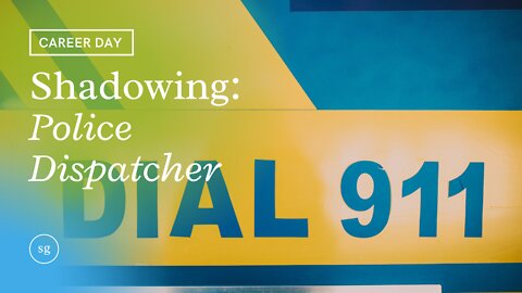 Dream Job - Police Dispatcher (Feature: Yesenia Sanchez) - Shadowing Genius