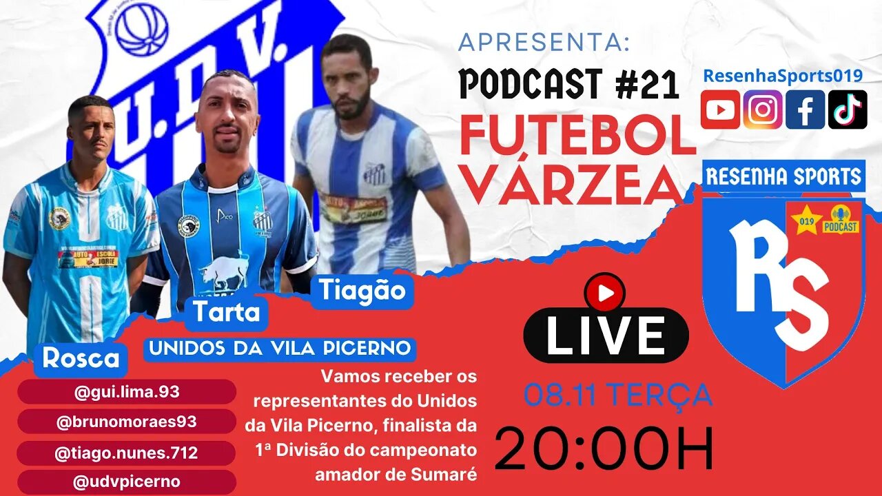 PODCAST #21 | ROSCA, TARTA E TIAGÃO | UNIDOS DA VILA PICERNO | FINALISTA AMADOR 1ªD SUMARÉ