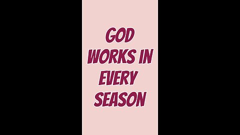 God Works In Every Season 🥰