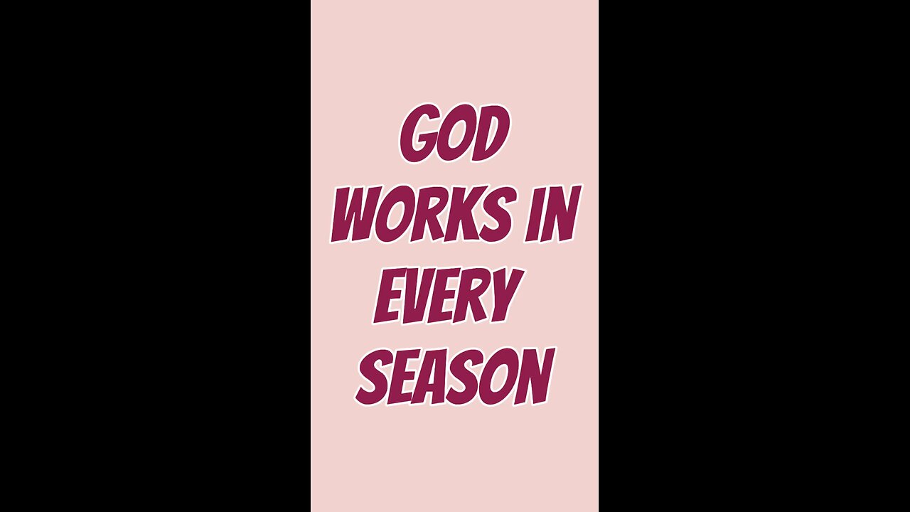 God Works In Every Season 🥰