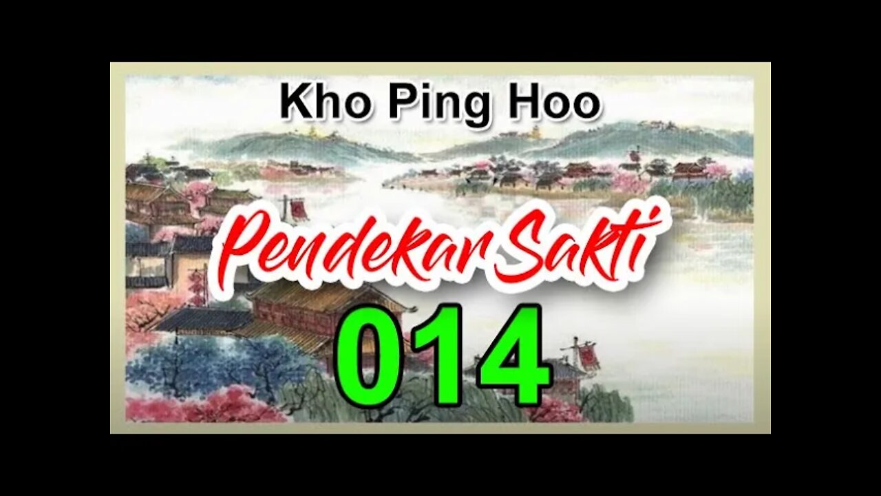 Kho Ping Hoo - Pendekar Sakti Bagian 14 Dengan Sound Effect dan Backgroud Music