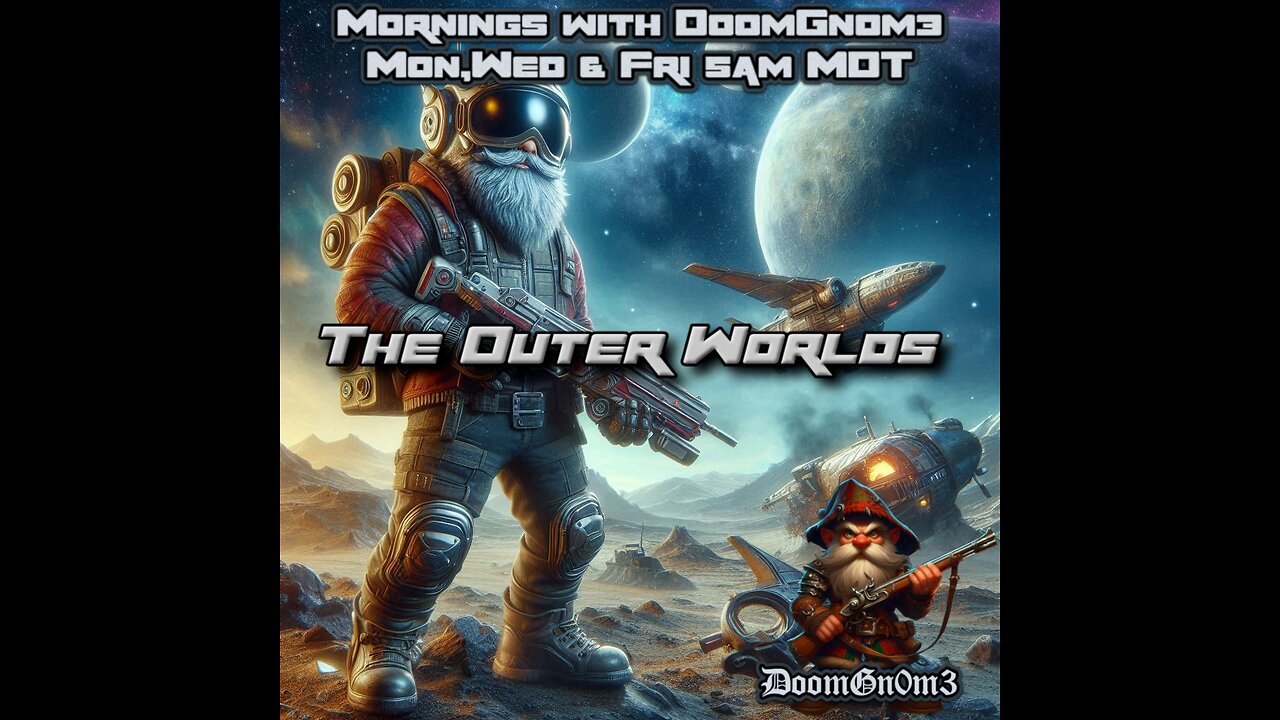 Mornings with DoomGnome: The Outer Worlds