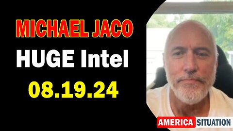 Michael Jaco HUGE Intel: "Michael Jaco Important Update Aug 19, 2024"