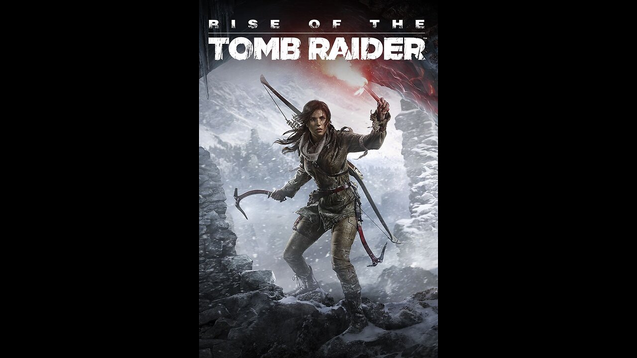 Opening Credits: Rise of the Tomb Raider