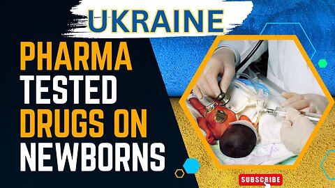 Pharma tested drugs on newborn in Ukraine