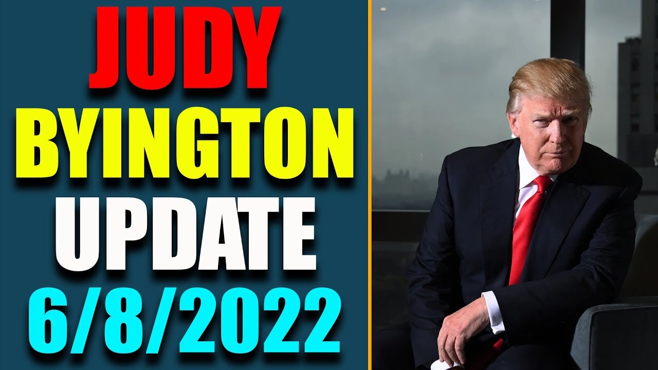 JUDY BYINGTON UNTEL: RESTORED REPUBLIC VIA A GCR HUGE UPDATE AS OF JUNE 8, 2022 - TRUMP NEWS