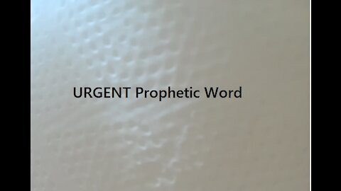 URGENT Prophetic word