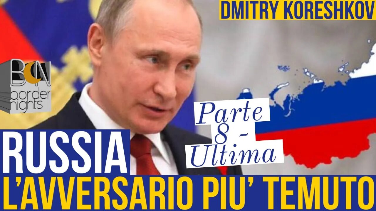 RUSSIA, L'AVVERSARIO PIU' TEMUTO - Parte 8 (Ultima) - DMITRY KORESHKOV