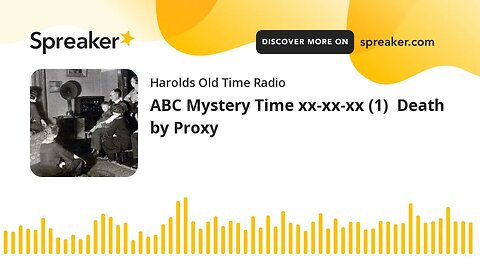 ABC Mystery Time xx-xx-xx (1) Death by Proxy (part 2 of 2)