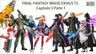 FF Brave Exvius HD T2 Capitulo 5 Parte 1 Historia (Sin gameplay)