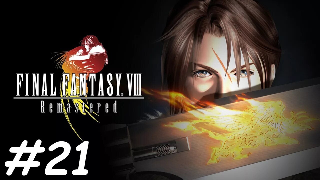 Let's Play Final Fantasy 8 Remastered - Part 21