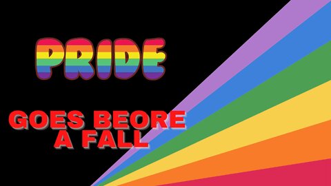 Pride Goes Before a Fall (An Agenda)