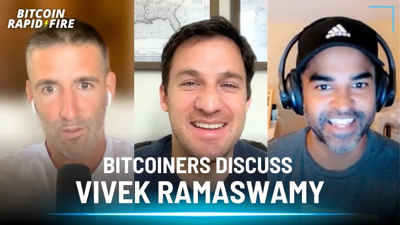 Bitcoiners Discuss the Vivek Ramaswamy Candidacy w/ Jordan Schachtel & Vijay Boyapati