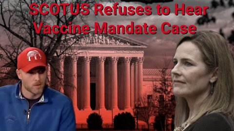 Vincent James || SCOTUS Refuses to Hear Vaccine Mandate Case