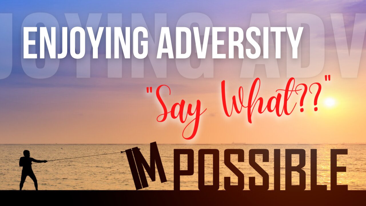 Enjoying Adversity | 05.29.2021 | Don Steiner