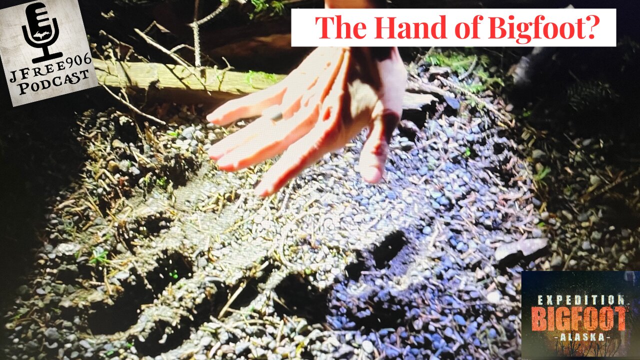 Expedition Bigfoot - The Hand of Bigfoot