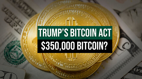 Trumps Bitcoin Act: $350,000 bitcoin?