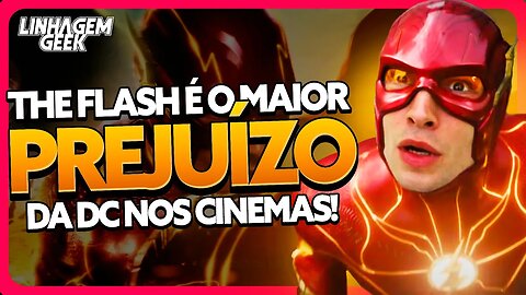 DESASTRE COMERCIAL! FLASH MAIOR PREJUÍZO DA DC