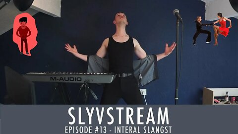 SLYVSTREAM #13 - Internal Slangst