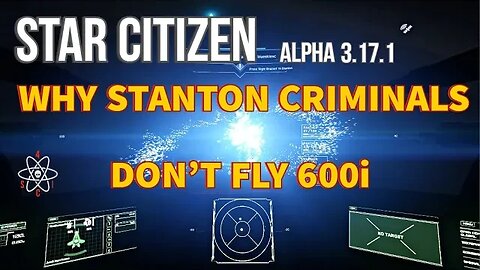 Star Citizen - Why Stanton Criminals Don't Fly 600i