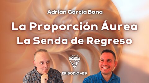 La Proporción Áurea, la Senda de Regreso con Adrián García