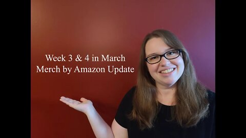 Merch by Amazon Weekly Update (Week 3 & 4 in March)