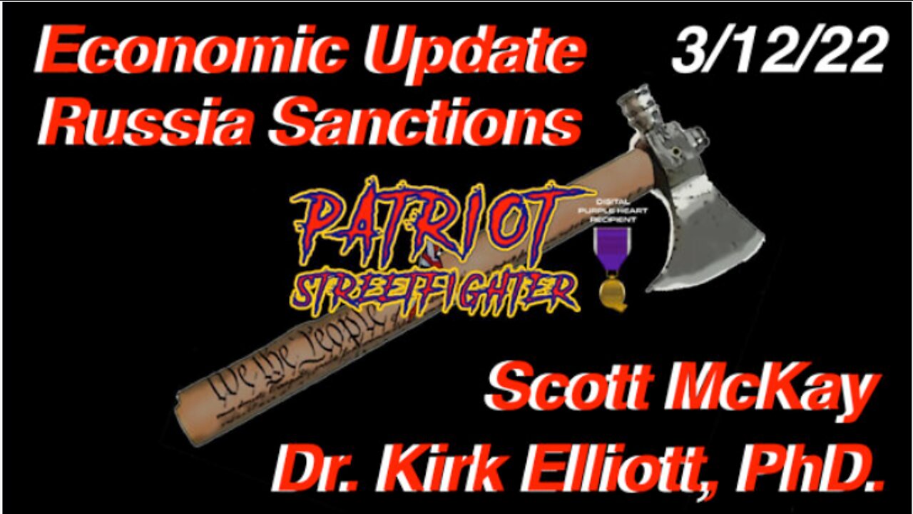 Scott McKay UPDATE: 3.13.22 - ECONOMIC UPDATE DR. KIRK ELLIOTT, PHD. RUSSIAN SANCTIONS HURT AMERICA