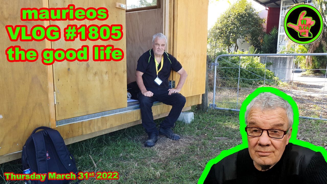 maurieos VLOG #1805 the good life
