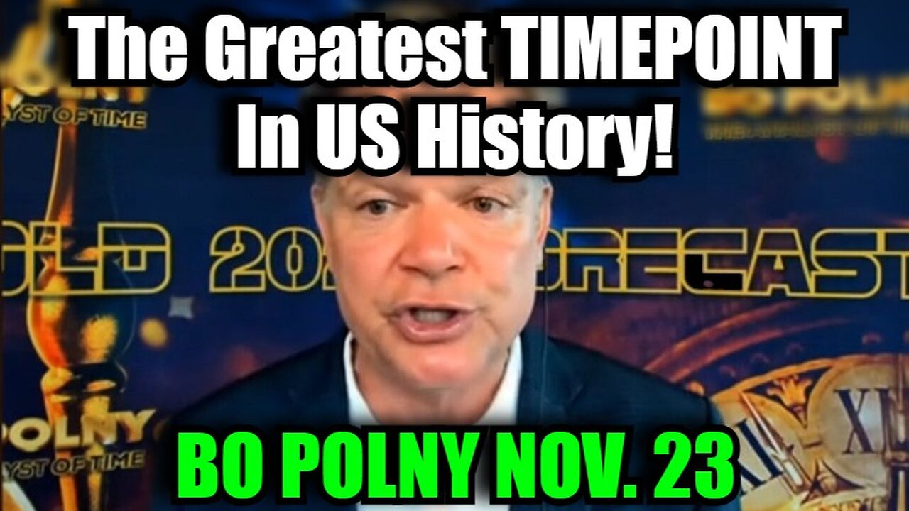 Bo Polny 11/23/24 - The Greatest TIMEPOINT in US History!