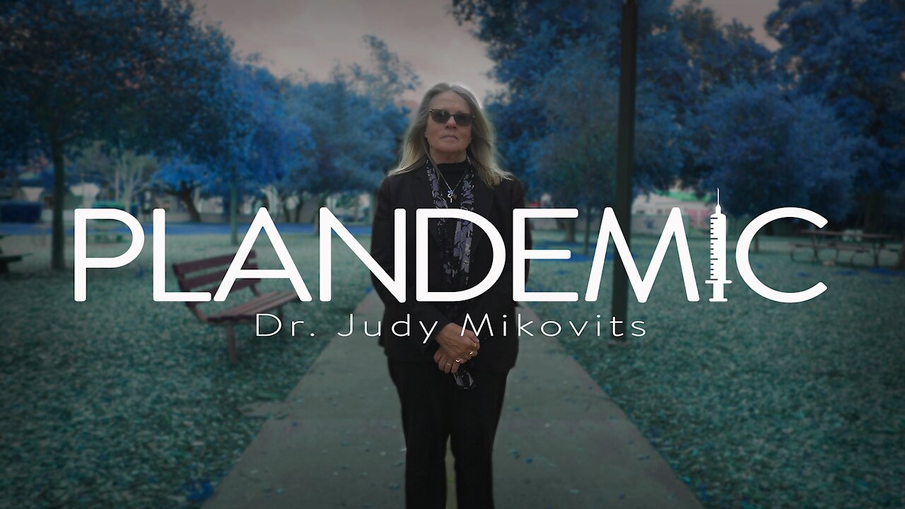 Plandemic Part 1 - Dr. Judy Mikovits