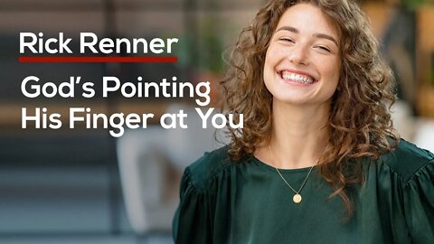 God’s Pointing His Finger at You — Rick Renner