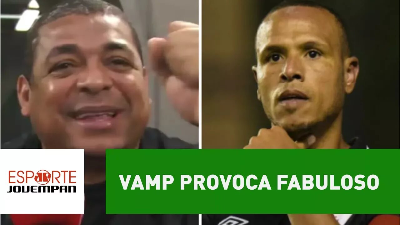 Vamp provoca Fabuloso: "faz gol no Corinthians, mas não ganha"