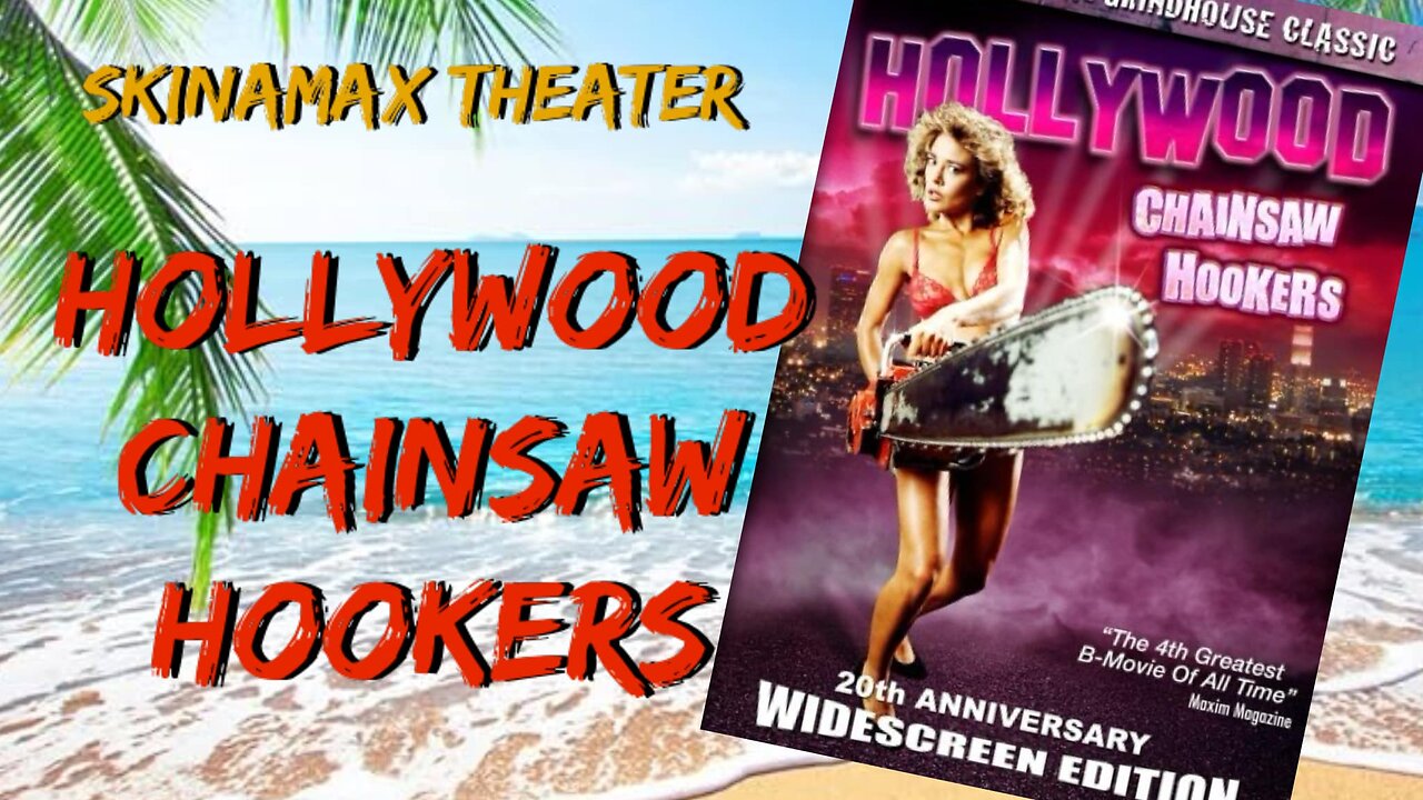 Skinamax Theater: Hollywood Chainsaw Hookers