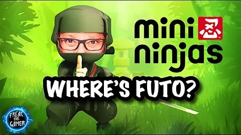 WHERE IS FUTO? | MINI NINJAS "W"