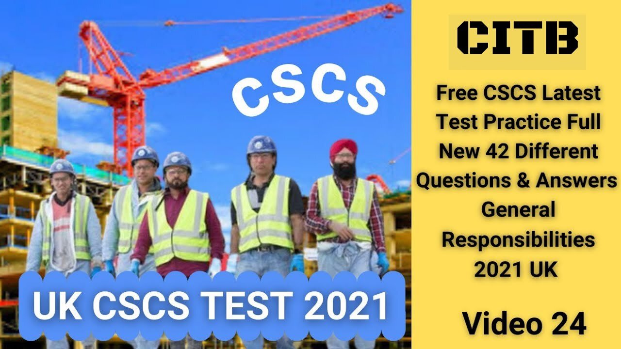 Free CSCS Test Practice Full New 42 Different Questions & Answers 2021 UK General Responsibilities.