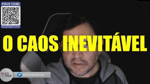 O caos inevitável!