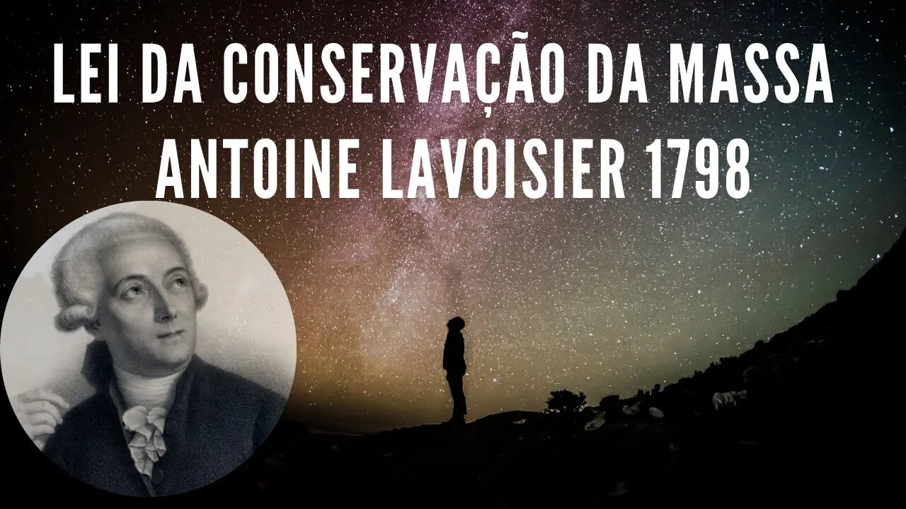 Descobrindo a Lei da Conservação da Massa de Antoine Lavoisier | Fundamentos da Química Moderna