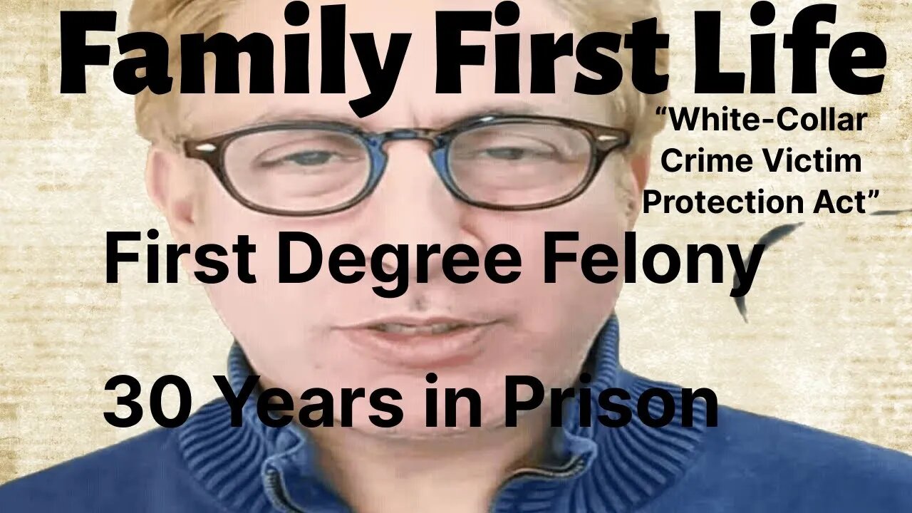 Family First Life: White-Collar Crime Victim Protection Act - 1st Degree Felony