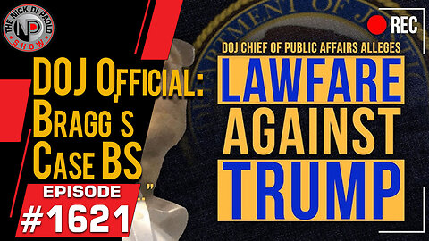 DOJ Official: Bragg's Case BS | Nick Di Paolo Show #1621