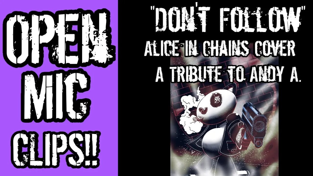 Open Mic Clips: "Don't Follow (Live)" A Tribute to Andy A. (Alice in Chains Cover)