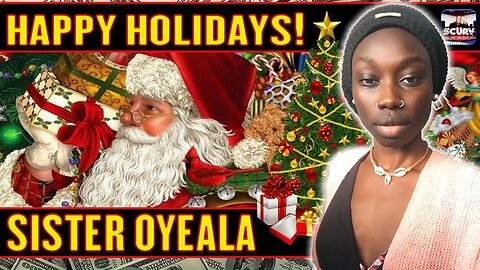 HAPPY HOLIDAYS! | SISTER OYEALA