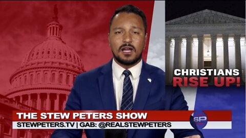 STEW PETERS SHOW 5/04/22 - CHRISTIANS RISE UP!