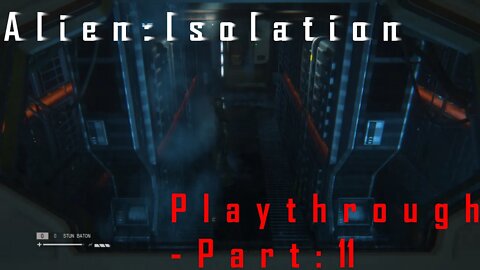 Alien Isolation: Playthrough - Part 11