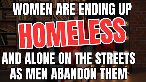 Women Are Ending Up Homeless And Alone on The Streets As Men Abandon Them